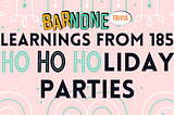 What I learned about the WFH Experience After Hosting 185 Holiday Parties