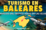 Turismo en las Islas Baleares visto desde el aire: qué revelan los datos abiertos de AENA