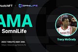 Huobi NFT x SomniLife AMA featuring NBA Legend Tracy McGrady Announcement