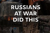‘Russians at War’ and the price of our willful ignorance