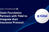 La fundación Oasis se asocia con Tidal para integrar su protocolo de seguros a Oasis Network.