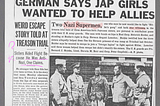 The Denver Post, August 8th, 1944 newspaper headlined “German says Jap Girls wanted to help allies.”