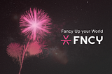 Introducing Fanciest Blockchain FNCY