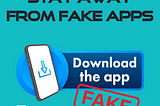 Unmasking Fake Apps: Secure Your Device and Data