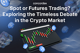 Spot or Futures Trading? Exploring the Timeless Debate in the Crypto Market