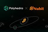 Polyhedra Network Partners with Nubit to Build the Trustless Future of the Bitcoin Ecosystem