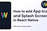 How to Add App Icon and Splash Screen in React Native