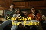 Holiday Movies & Kho Gaye Hum Kahan