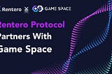 Rentero Protocol Partners with Game Space