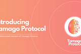 Introducing Tamago Protocol