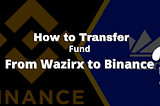 How To Transfer Funds from Wazirx to Binance | Step by Step Guide