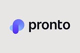 Announcing our Investment in Pronto