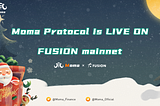 Moma Protocol is now live on Fusion Mainnet, mining starts at almost 4:00 AM UTC on December 24.