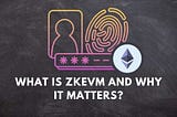 What is zkEVM: Things You Need to Know About The Future of Dapps — Bits By Blocks