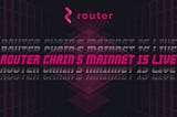 Router Chain Mainnet is Now Live!