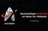 AstridDAO FAQ!