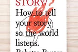 Book Notes: Do Story — How to tell your story so the world listens