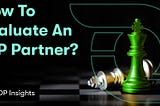 How To Evaluate An IDP Partner?