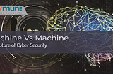 Machine Vs Machine: The Future of Cyber Security