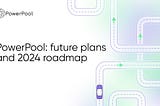 PowerPool’s Roadmap for 2024