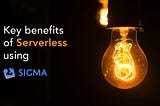 The key benefits of serverless computing with Sigma