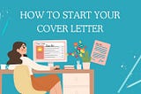 How to Start a Cover Letter: 6 Opening Tips