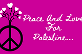Peace And Love For Palestine