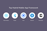 Top Hybrid Mobile App Framework