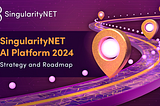 SingularityNET AI Platform 2024 — strategy and roadmap
