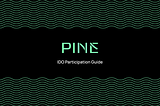 Pine Protocol IDO Participation Guide