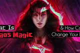 The Power Of Chaos: What Is Chaos Magic And How Can It Transform Your Reality?
