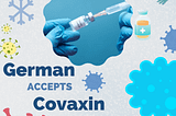 Germany to Permit Entry to Travelers Vaccinated With Covaxin!