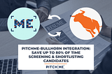 PitchMe integration with Bullhorn: save up to 80% of time screening and shortlisting candidates