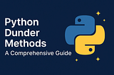 Why Every Python Developer Should Know Magic (Dunder) Methods 😊