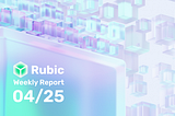 Rubic Weekly Report 04/25/2024