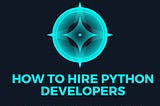 Why Hiring Python Developers is Crucial for Your Business Success