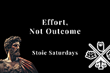 Effort, Not Outcome