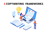 Write Like a Pro: 5 Copywriting Frameworks for Engaging Content!