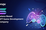 Solana Based NFT Game Development Company