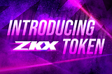 Introducing $ZKX Token