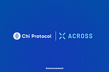 Chi Protocol x Across: Seamless Cross-Chain Onboarding