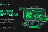 KuCoin Insights Report Reveals Continued Interest in RWA and Fresh Capital Inflows into Crypto…