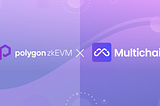 Multichain Integrates with Polygon zkEVM