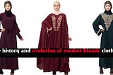 The History and Evolution of Modest Islamic Clothing