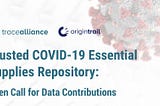 Trusted Covid-19 Essential Supplies Repository: Open Call for Data Contributions