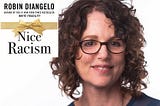 An Honest, Nuanced Review of Nice Racism by Robin DiAngelo