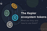 What are the different tokens in the Kepler ecosystem, and what is their tokenomics?