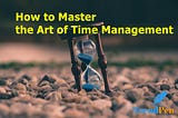 How to Master the Art of Time Management