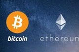 Bitcoin and Ethereum