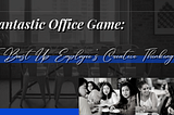 Fantastic Office Game: It Helps The Employees To Boost Up Their Creative Thinking